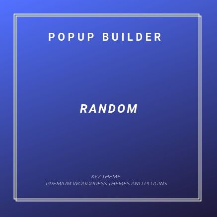 Popup Builder Random 2.2- Download for Wordpress