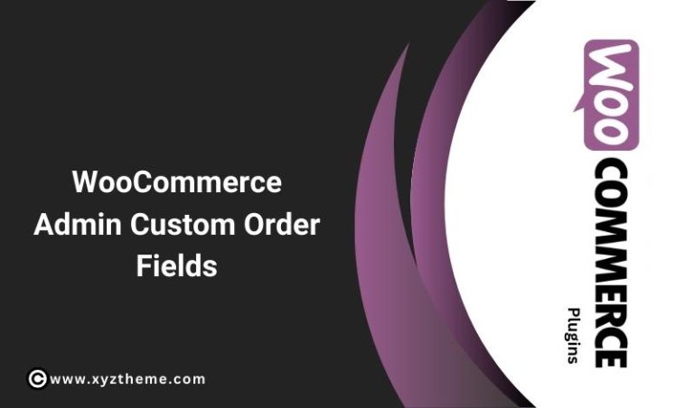 WooCommerce Admin Custom Order Fields