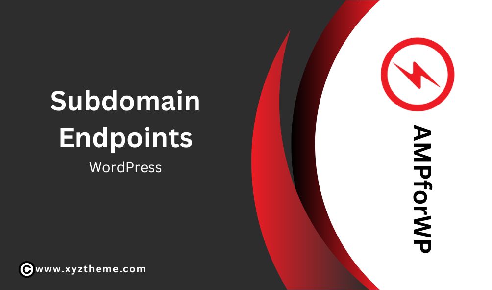 Subdomain Endpoints for AMP 1.1.8 Download for Wordpress