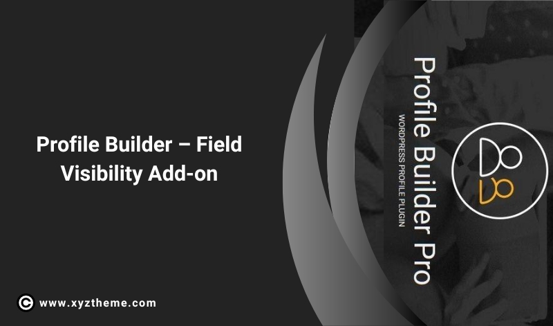 Profile Builder – Field Visibility Add-on 1.2.4