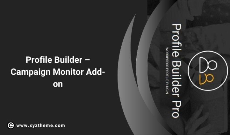 Profile Builder – Campaign Monitor Add-on