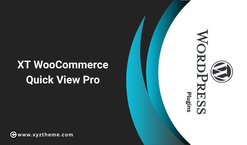 XT WooCommerce Quick View Pro 2.1.6