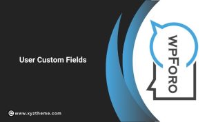 wpForo – User Custom Fields