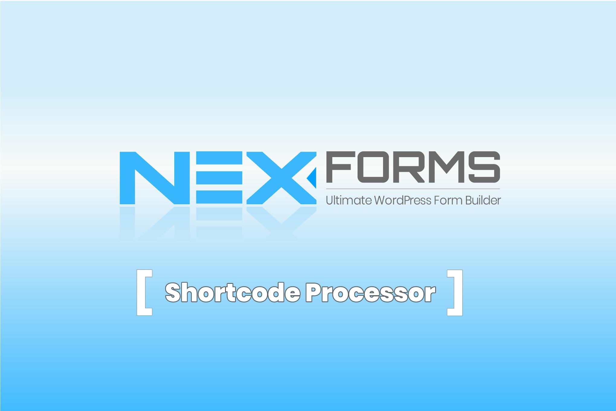 NEX-Forms - Shortcode Processor Add-on 7.5.12.1