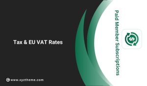 Paid Member Subscriptions Tax & EU VAT Rates