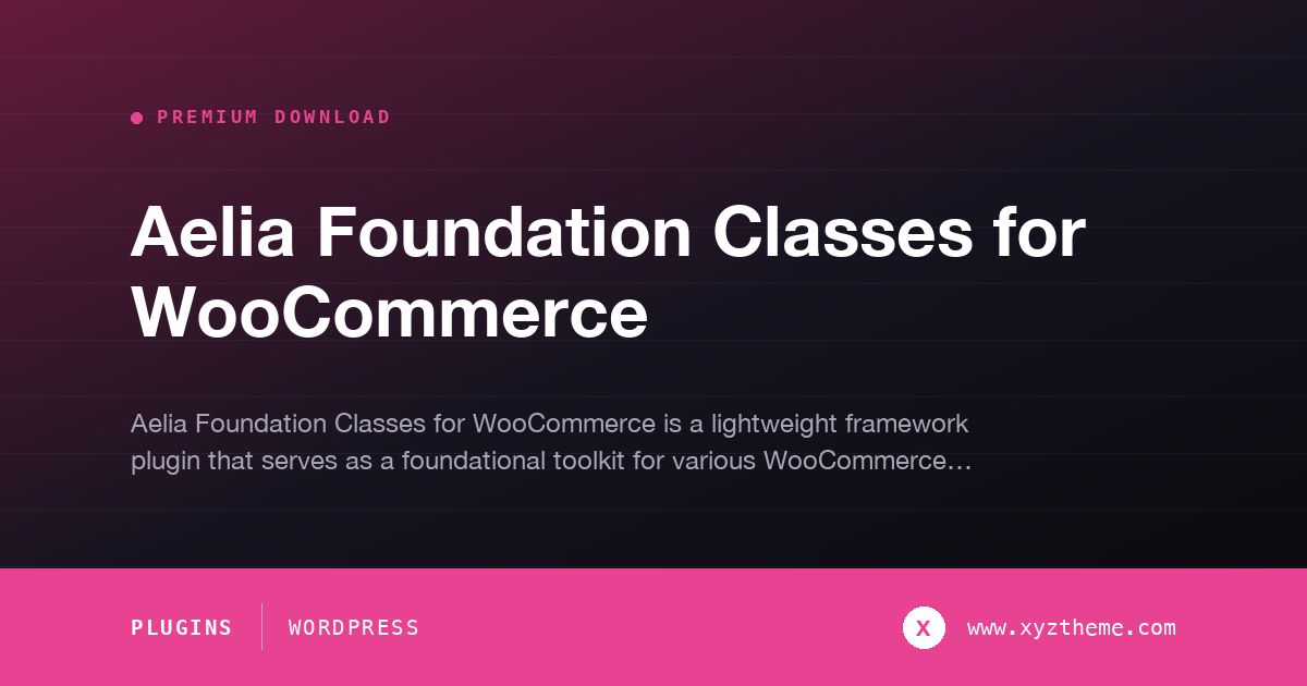 Aelia Foundation Classes for WooCommerce