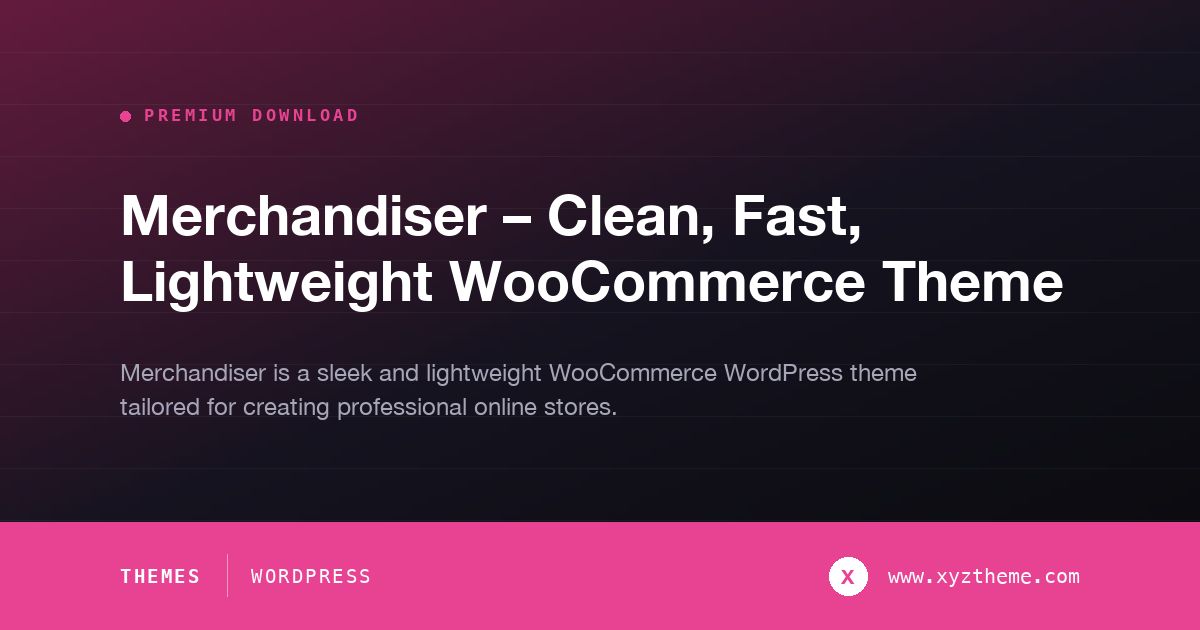 Merchandiser – Clean, Fast, Lightweight WooCommerce Theme