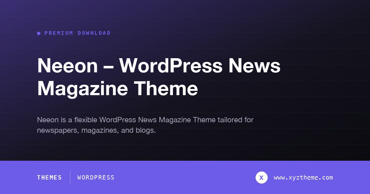 Neeon – WordPress News Magazine Theme