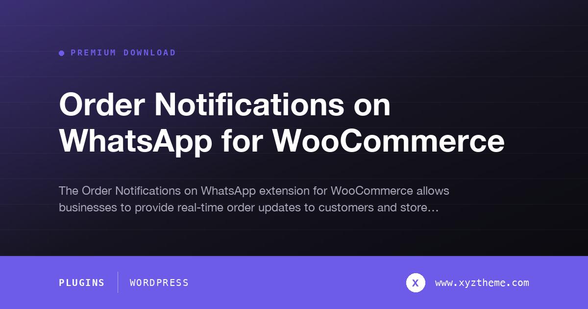 Order Notifications on WhatsApp for WooCommerce