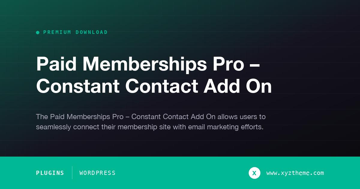 Paid Memberships Pro – Constant Contact Add On