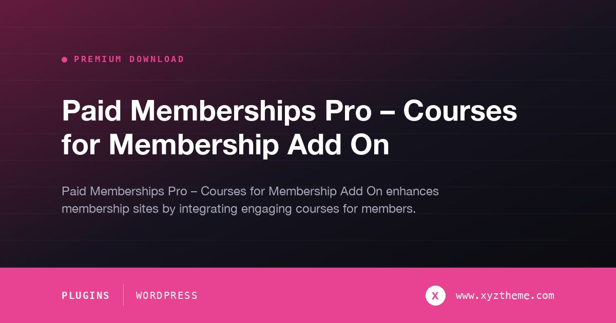 Paid Memberships Pro – Courses for Membership Add On