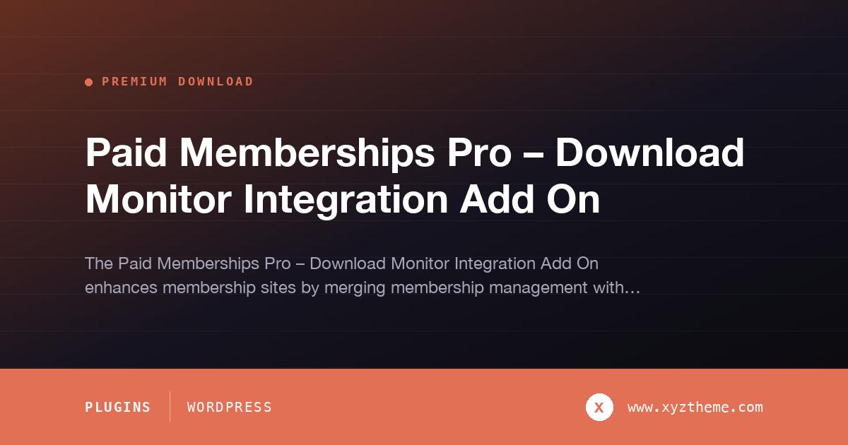 Paid Memberships Pro – Download Monitor Integration Add On