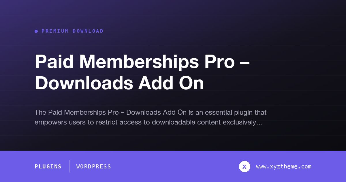 Paid Memberships Pro – Downloads Add On