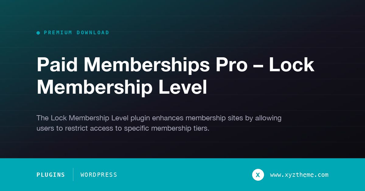 Paid Memberships Pro – Lock Membership Level