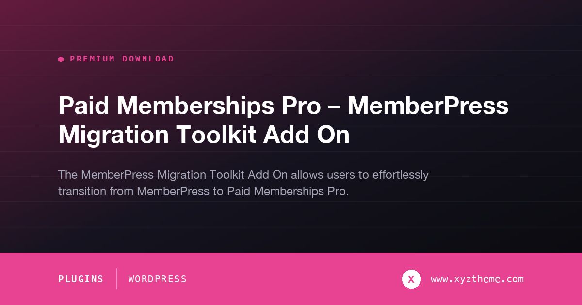 Paid Memberships Pro – MemberPress Migration Toolkit Add On