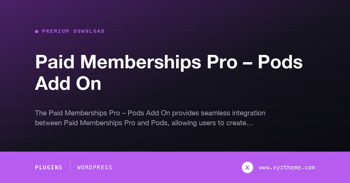 Paid Memberships Pro – Pods Add On