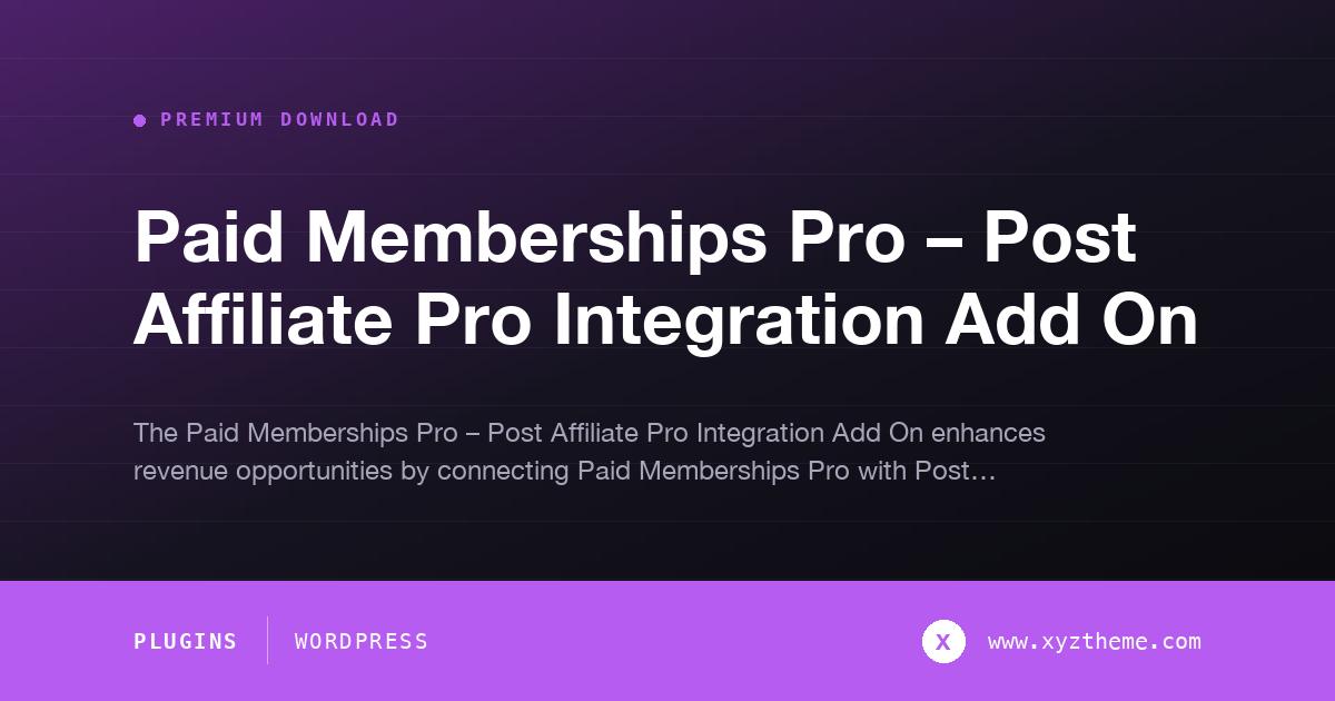 Paid Memberships Pro – Post Affiliate Pro Integration Add On