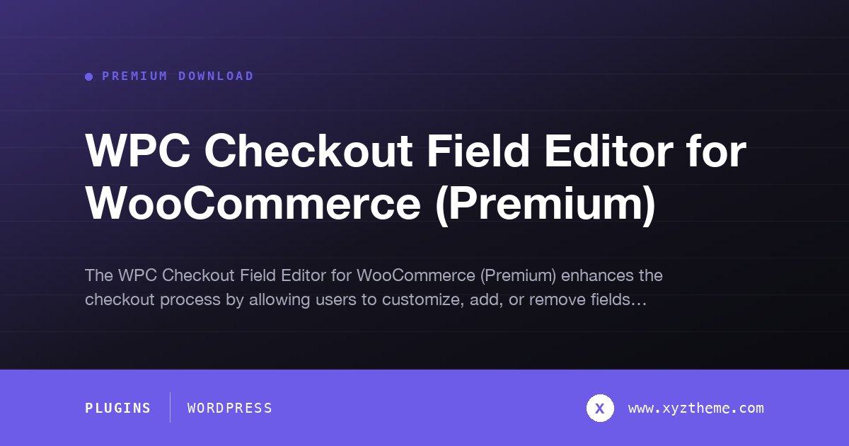 WPC Checkout Field Editor for WooCommerce (Premium)