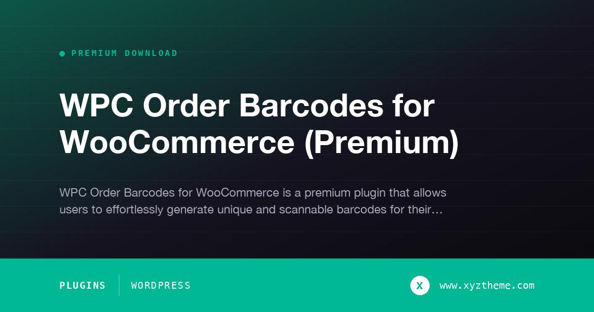 WPC Order Barcodes for WooCommerce (Premium)