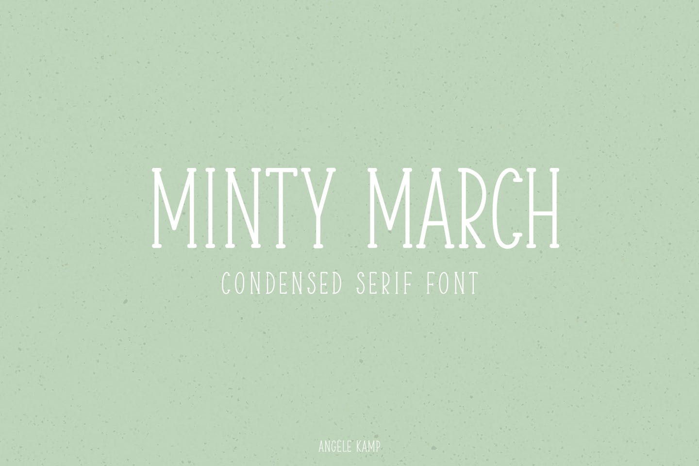 Minty March, Condensed serif font